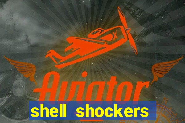 shell shockers unblocked links